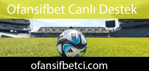 Ofansifbet canlı destek ekibi 7/24 hizmetinizdedir.