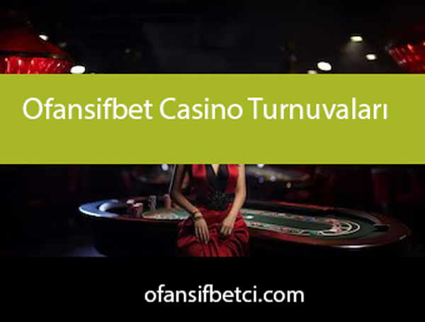 Ofansifbet casino turnuvaları üzerinden kazanç sunmaktadır.